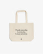Organic Cotton Tote Bag Thank yesterday. Love Today. Create tomorrow. ™